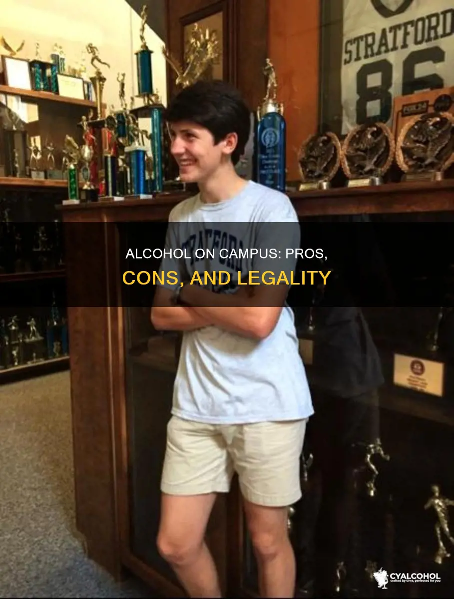 should alcohol be legal on college campus pros and cons