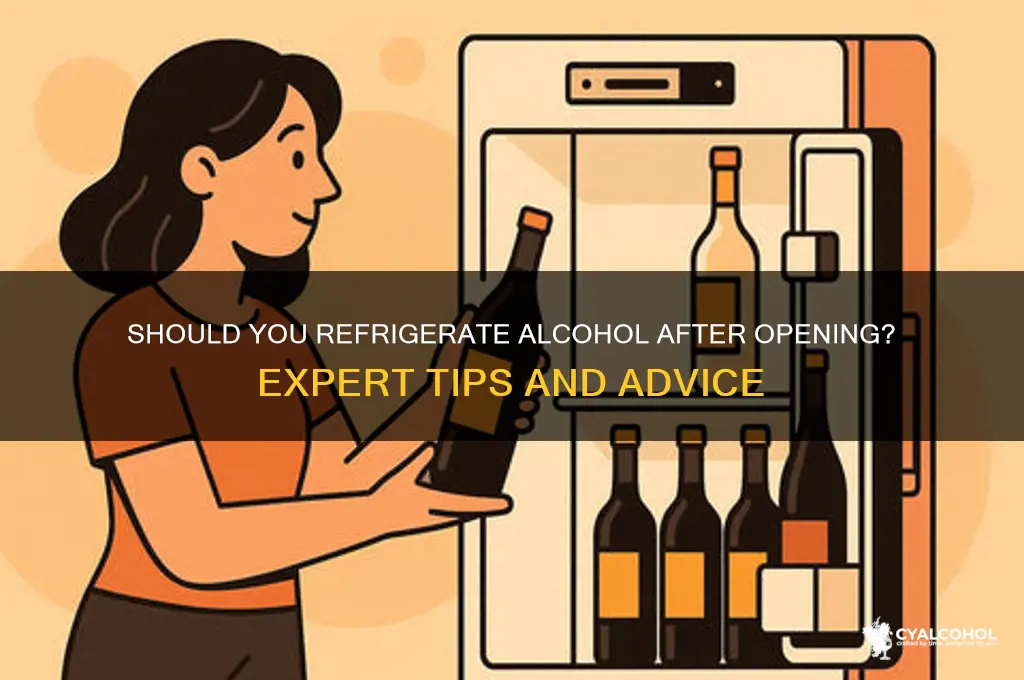 should alcohol be refrigerated after opening
