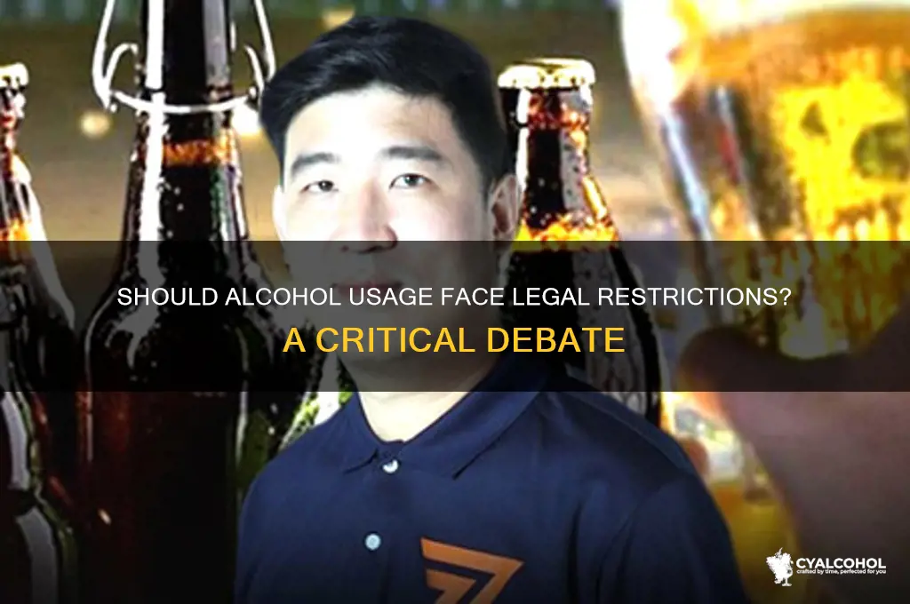 should alcohol usage be restricted legally