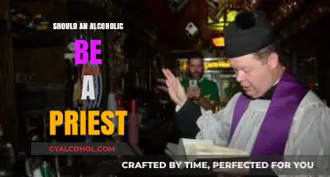 Can an Alcoholic Serve as a Priest? Ethical and Spiritual Considerations