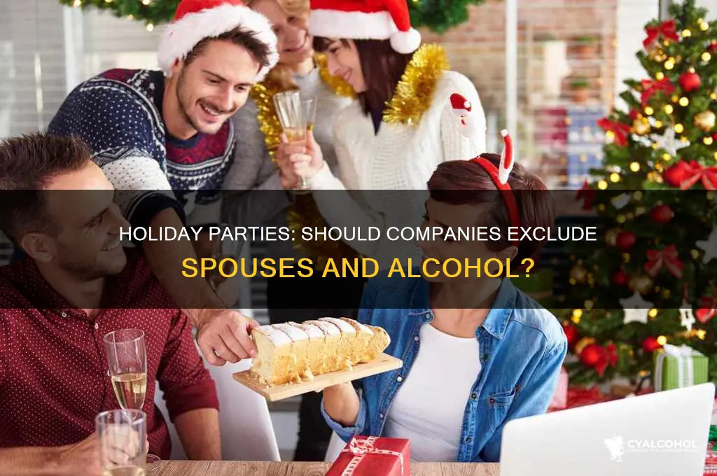 should companies have holiday parties no spouse alcohol