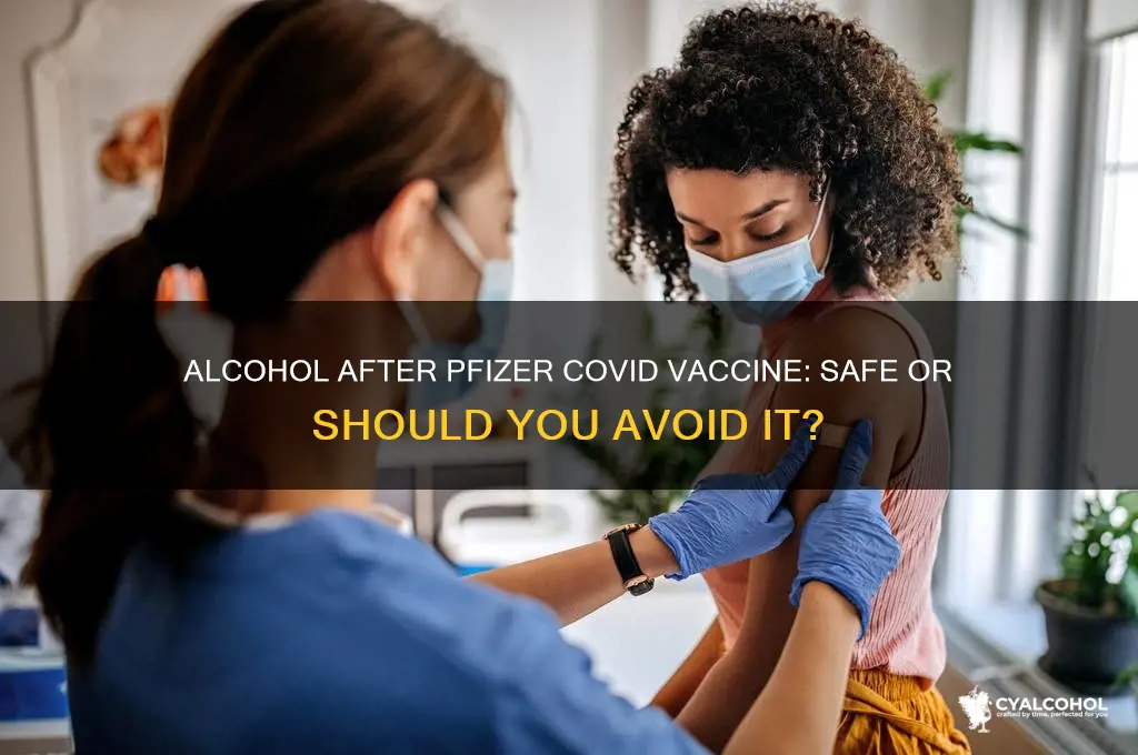 should i avoid alcohol after pfizer covid vaccine