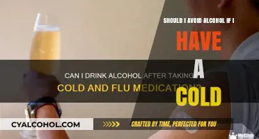 Alcohol and Colds: Is It a Good Mix?