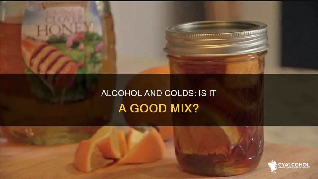 should i avoid alcohol if i have a cold