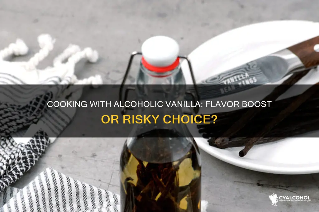 should i cook with alcoholic vanilla