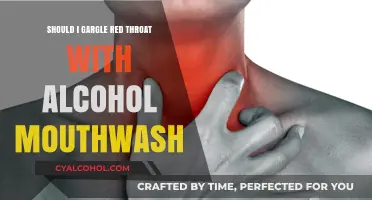 Gargling Alcohol Mouthwash for Sore Throat: Safe or Risky Remedy?