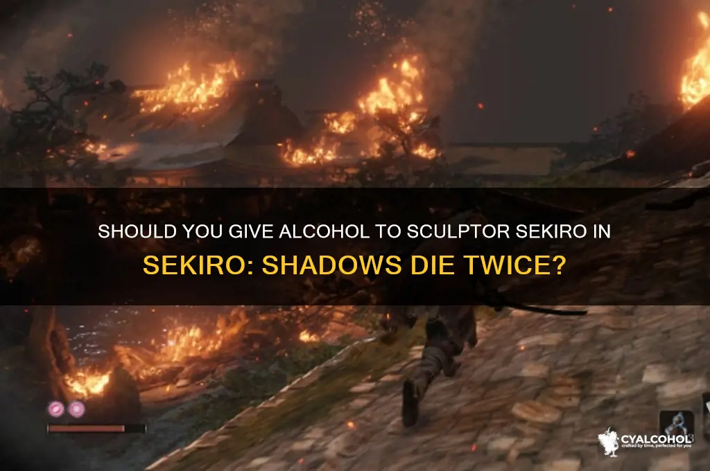 should i give alcohol to the sclupter sekiro