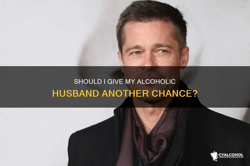 should i give my alcoholic husband another chance