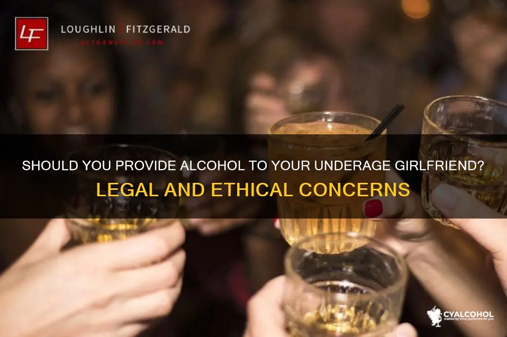 should i give my gf alcohol under 21