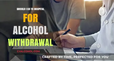 Alcohol Withdrawal: When to Seek Hospital Care for Safety