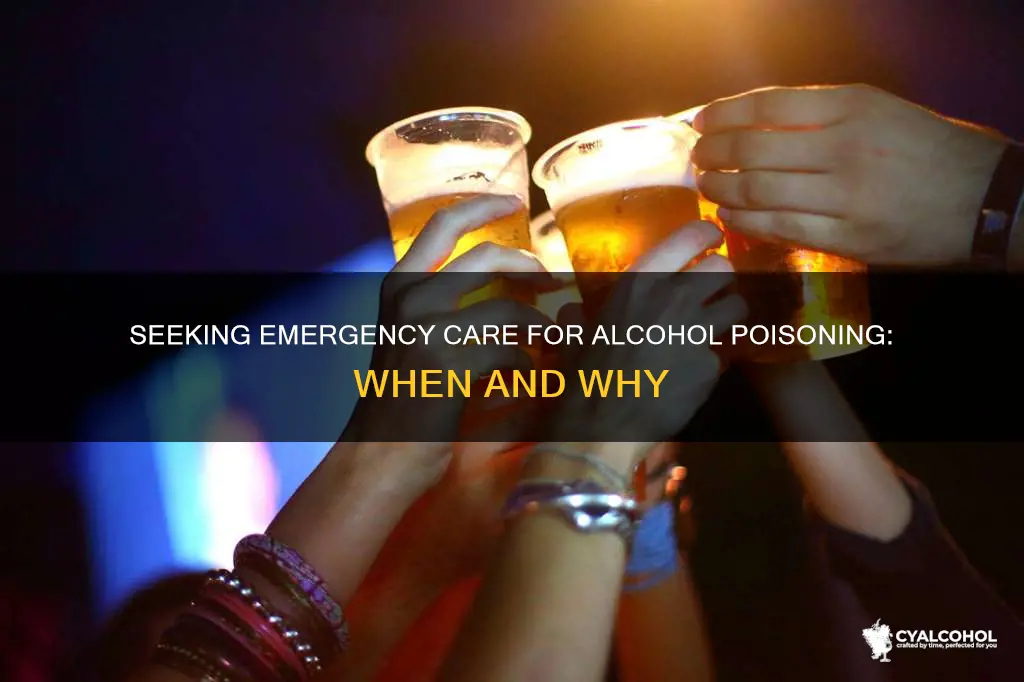 should i go to the er for alcohol poisoning