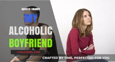 Should I Marry My Alcoholic Boyfriend? Navigating Love and Addiction
