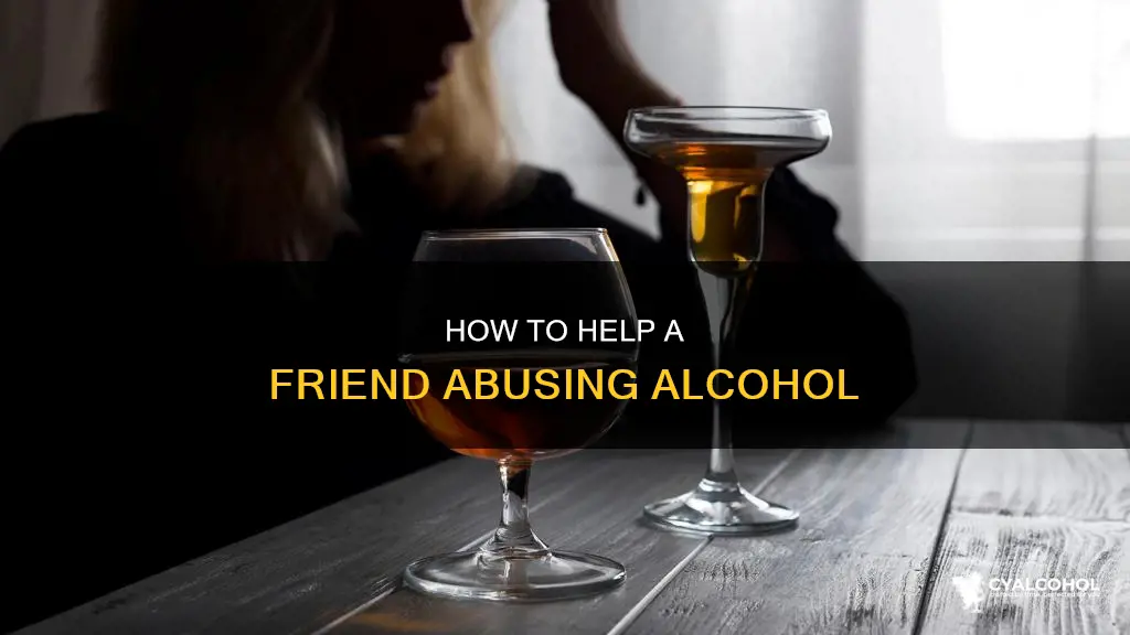 should i tell someone if my firend is abusing alcohol