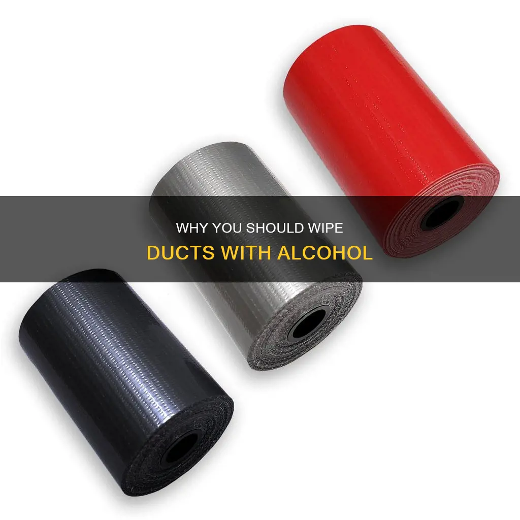 should i wipe ducts with alcohol before i apply tape