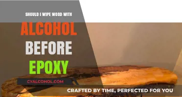 Prepping Wood with Alcohol: Essential Step Before Epoxy Application?