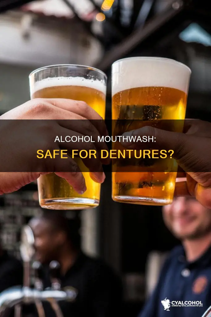 should people with false teeth avoid rinses with alcohol