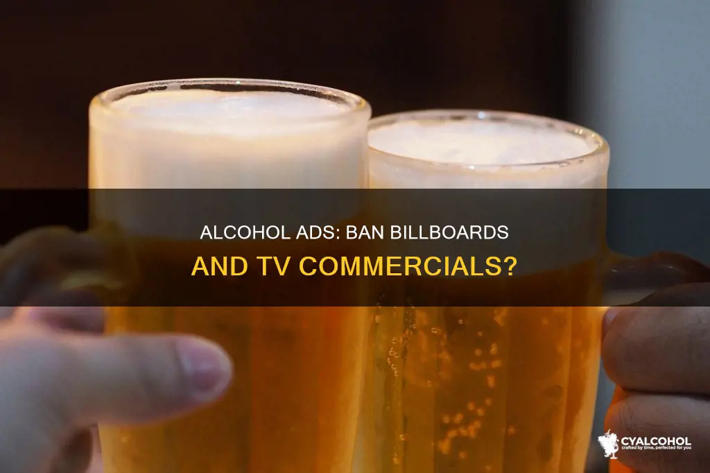 should we ban billboard and television adds for alcohol
