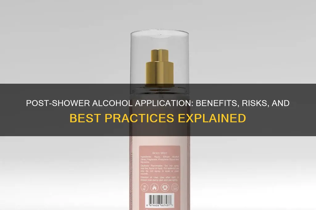 should you apply alcohol after shower