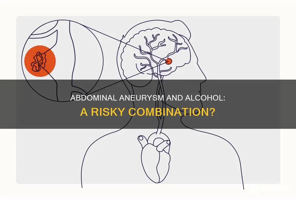should you avoid alcohol if you have abdominal aneurysm