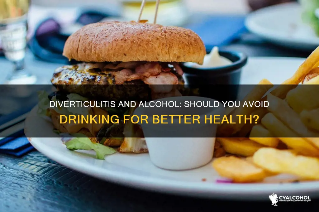 should you avoid alcohol if you have diverticulitis