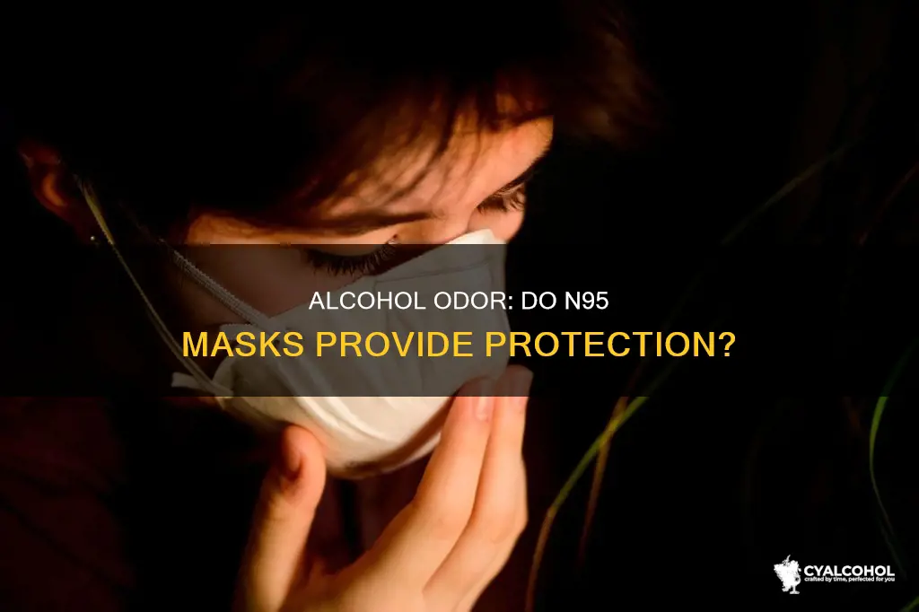 should you be able to smell alcohol through n95