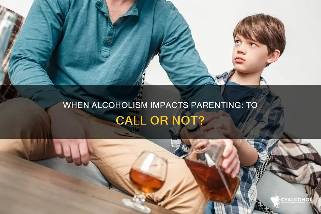 should you call cps if one parent is an alcoholic