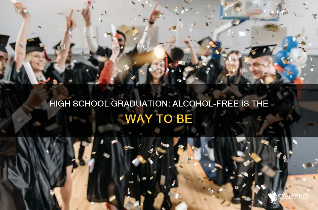 should you have alcohol at a high school graduation