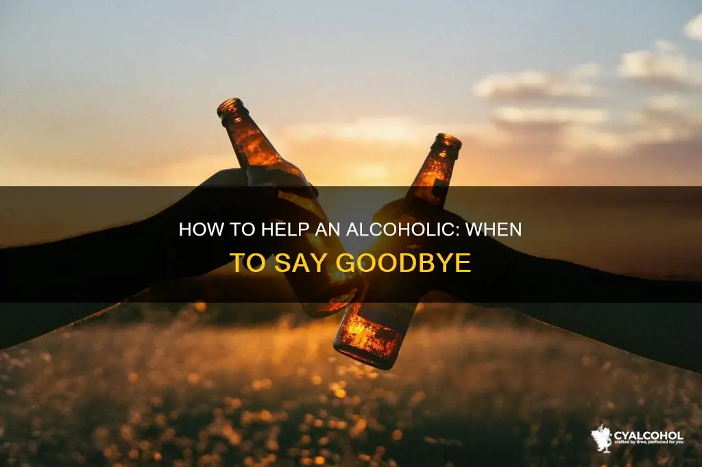 should you kick an alcoholic out of the house