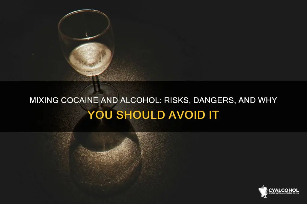 should you mic cocaine and alcohol