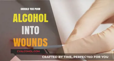Pouring Alcohol on Wounds: Effective Treatment or Harmful Myth?