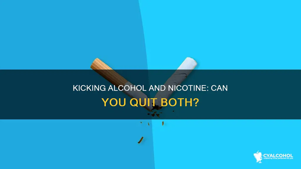 should you quit alcohol and nicotine at the same time