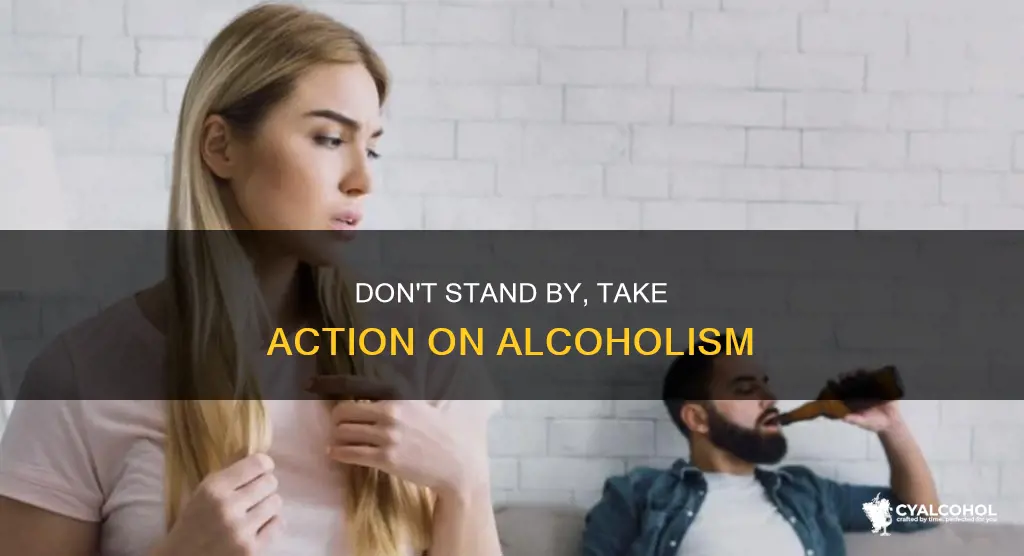 should you sit by and watch spouse be alcoholic