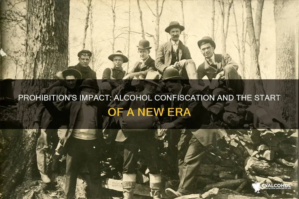 was alcohol confiscated when prohibition started