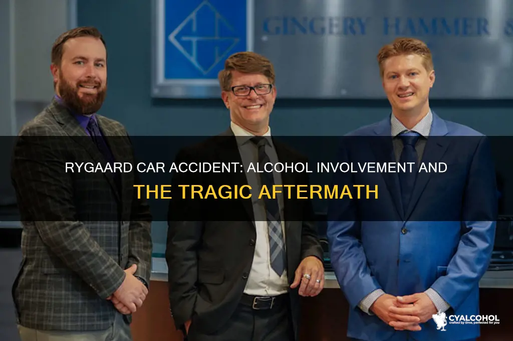 was alcohol involved with the rygaard car accident
