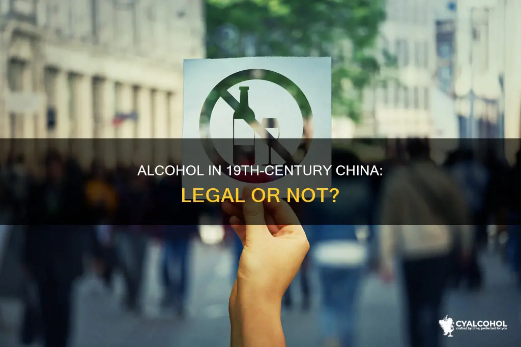 was alcohol legal in china in the 19th century