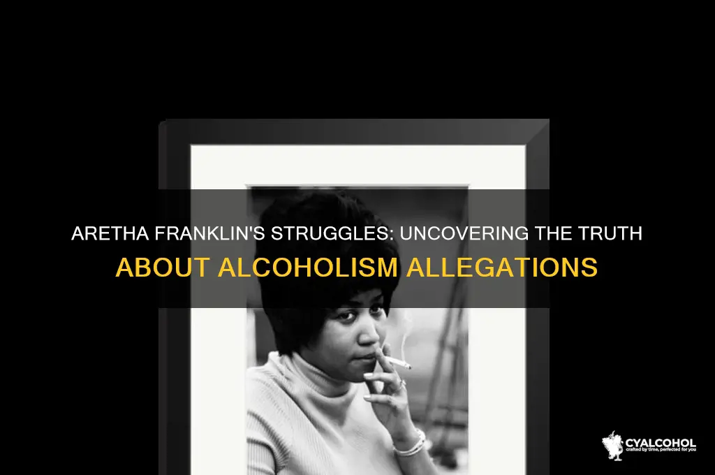 was aretha franklin an alcoholic