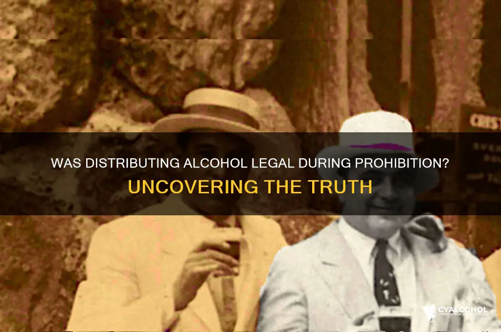 was it legal to distribute alcohol during prohibition