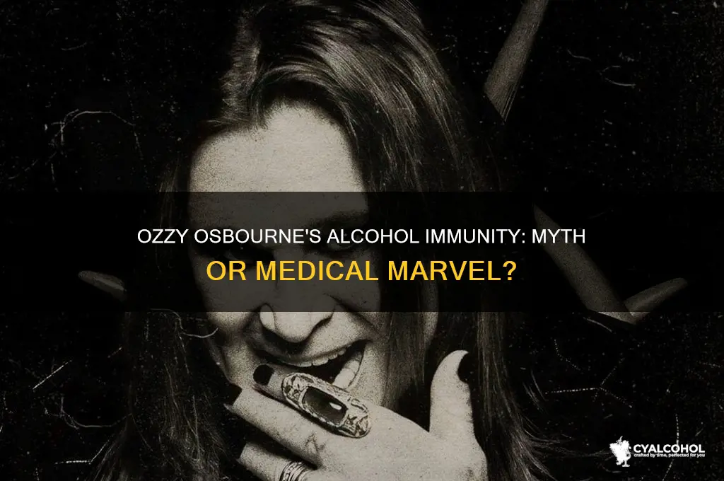 was ozzy osbourne immune to alcohol