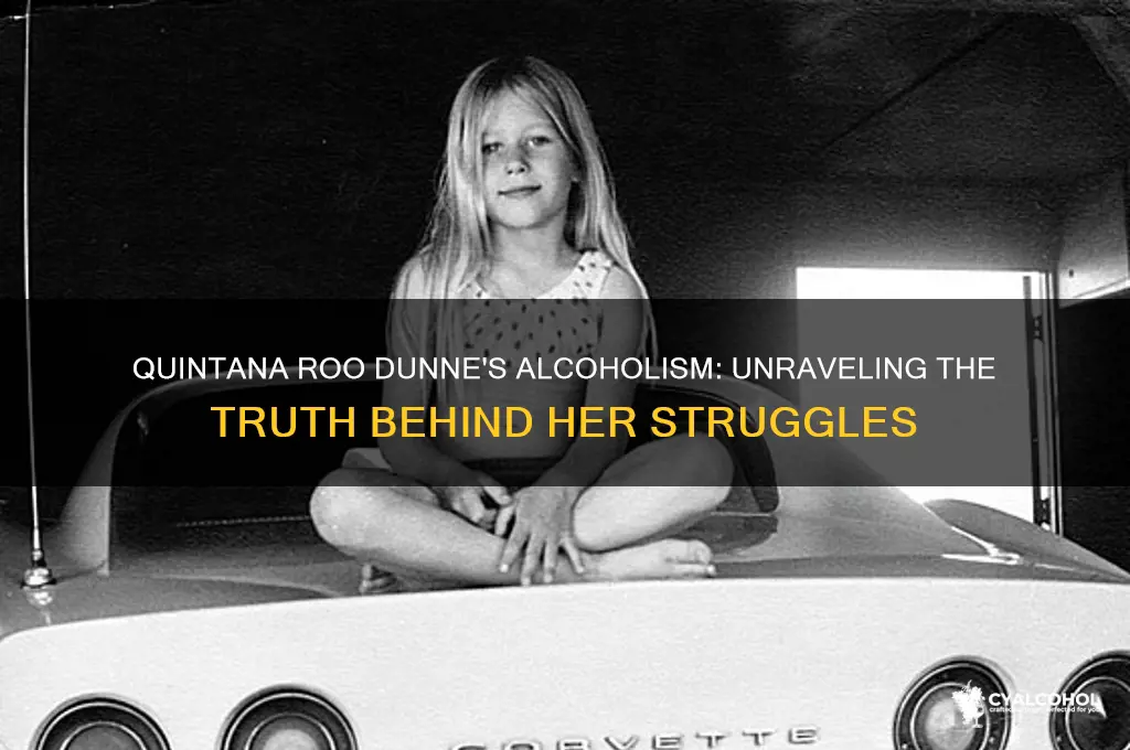 was quintana roo dunne an alcoholic