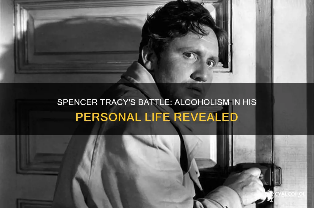 was spencer tracy an alcoholic in real life