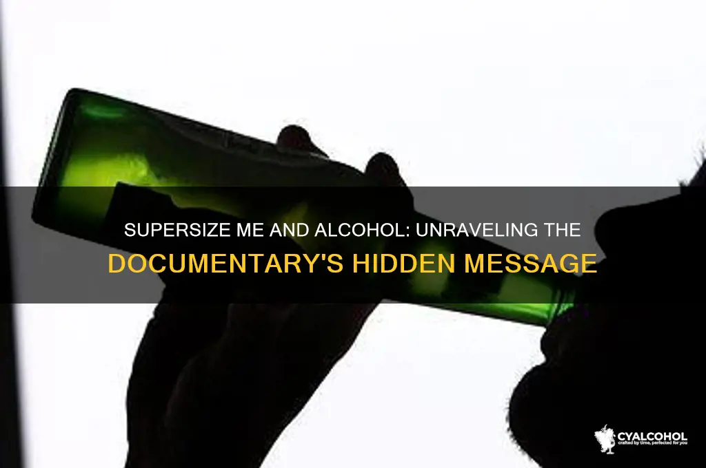 was supersize me about alcohol