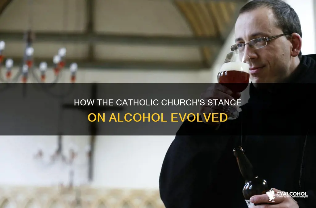 was the catholic churches stance on alcohol over time