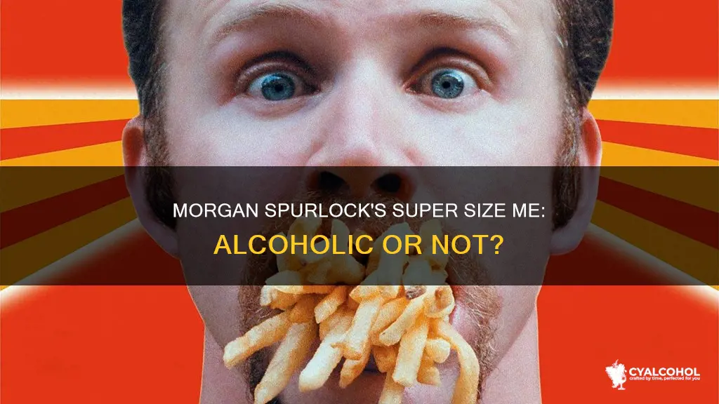 was the guy from super size me an alcoholic