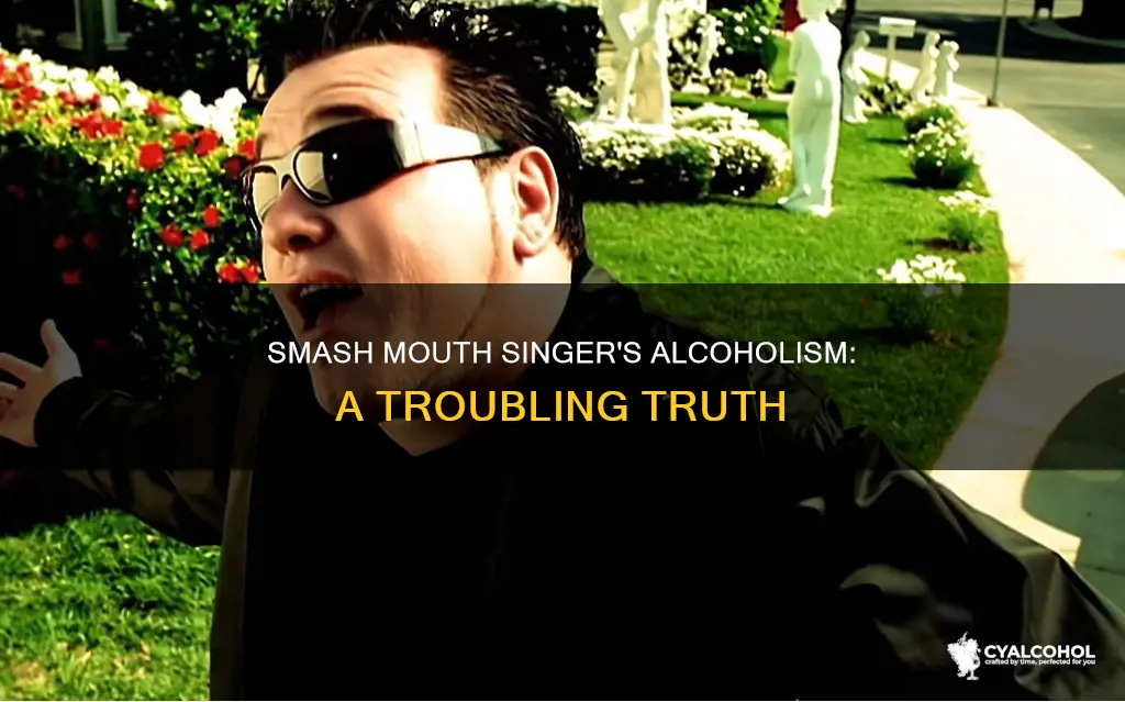 was the lead singer of smash mouth an alcoholic