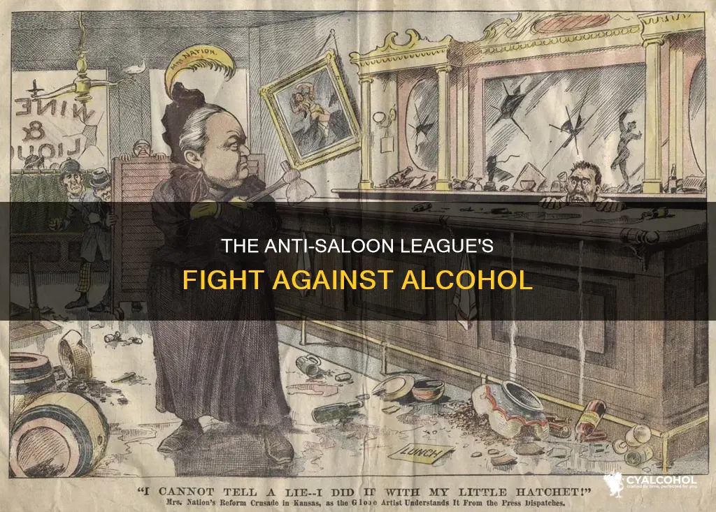 were anti-saloon league against or with alcoholic beverages