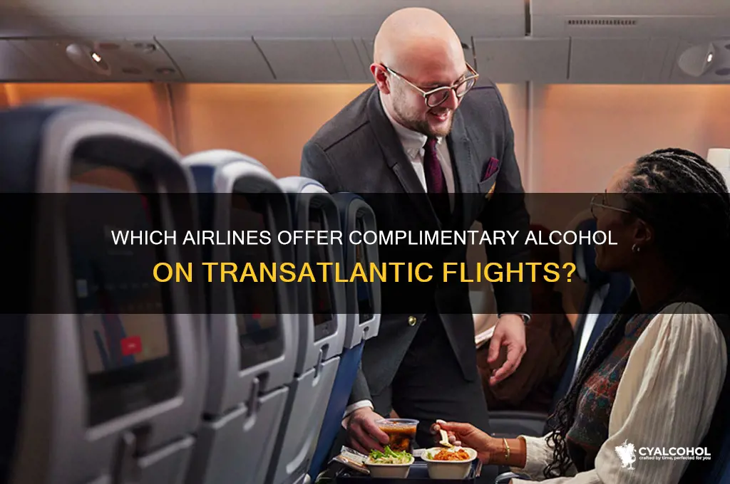 what airlines give free alcohol on transatlantic flights