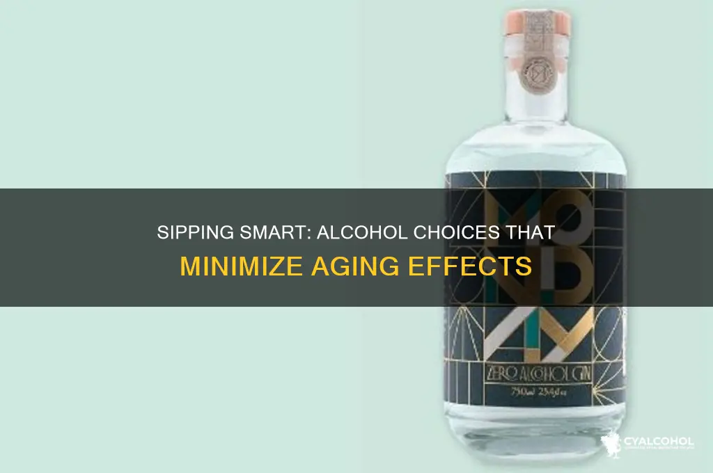 what alcohol ages you the least