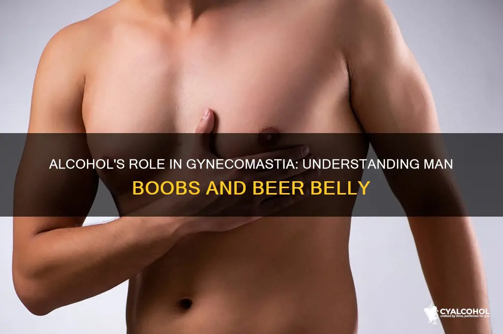 what alcohol contributes to man boobs