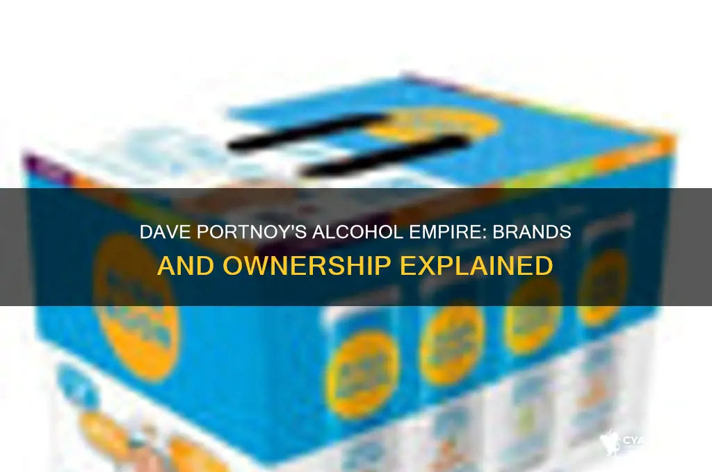 what alcohol does dave portnoy own