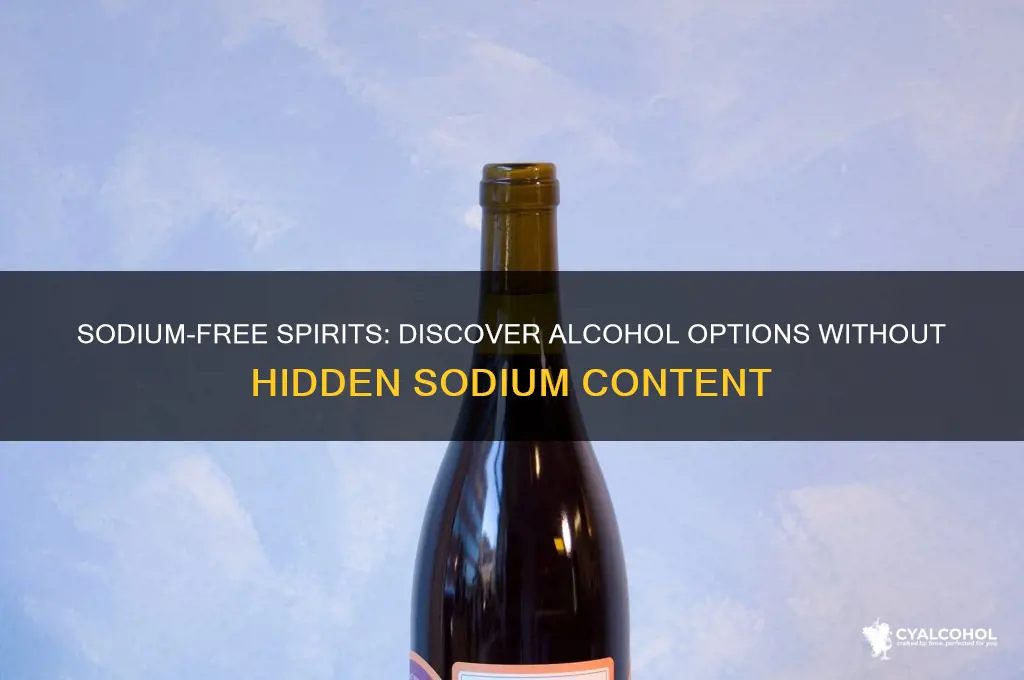 what alcohol does not have sodium